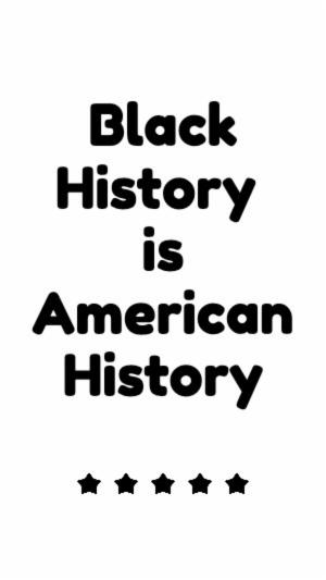 Black History is American History