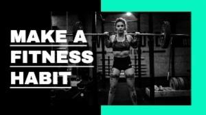 MAKE A FITNESS HABIT